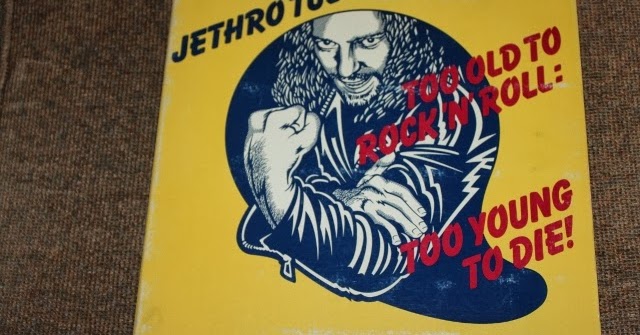 洋楽 Jethro Tull / Too Old to Rock 'n' Roll Too Old To Rock 'N' Roll: Too Young To Die!: Jethro Tull